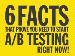 Infographic: 6 Facts that Prove that you Need to Start A/B Testing Right Now!