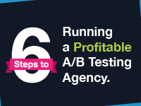 6 Steps to Running a Profitable A/B Testing Agency