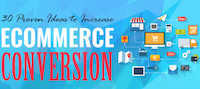 [Infographic] 30 Proven Ideas to Increase Ecommerce Conversions