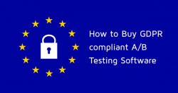 How to Buy GDPR Compliant A/B Testing Software